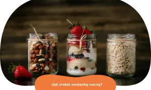 Słoiki z bakaliami, owsianką i gotową owsianką na noc. Trzy pyszne opcje na zdrowe śniadanie.